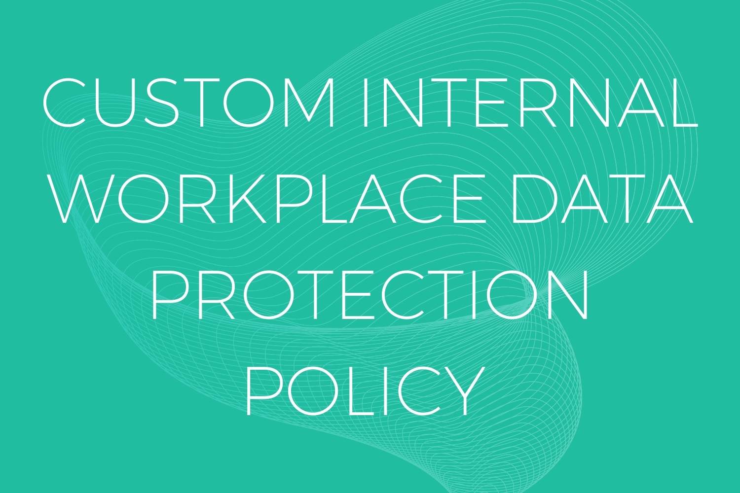 Internal Workplace Data Protection Policy