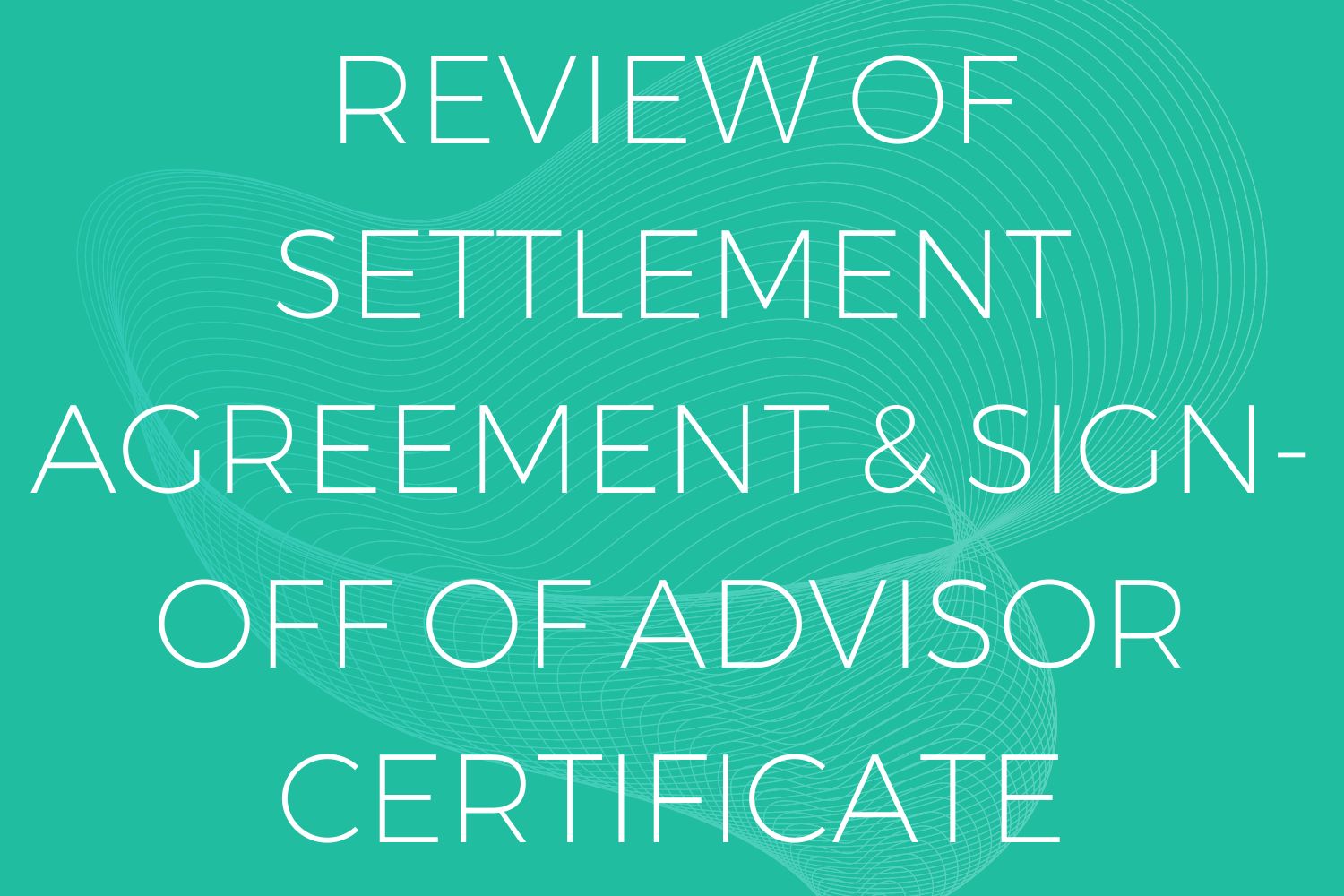 Review and Sign-off of Settlement Agreement