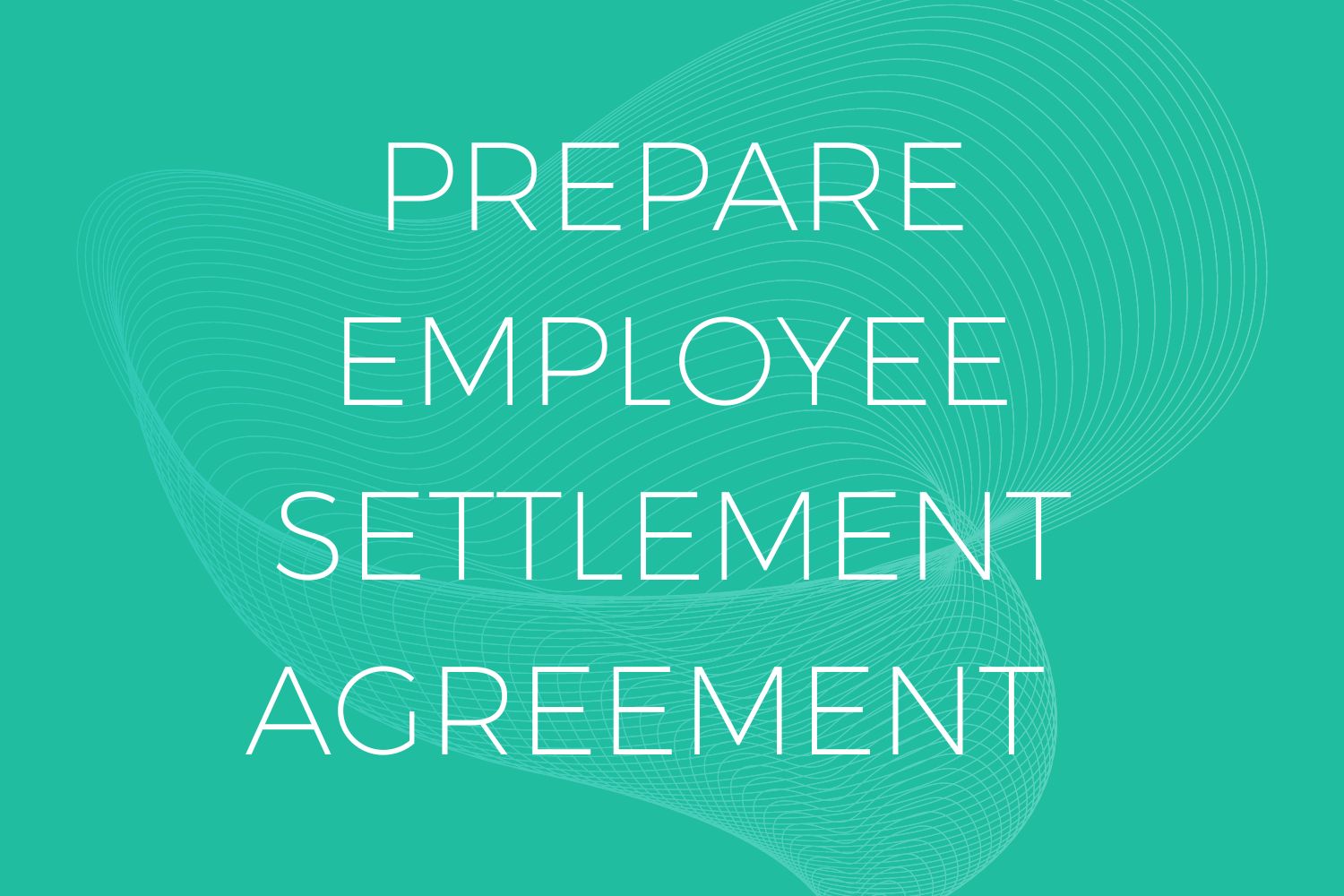 Prepare employee Settlement Agreement